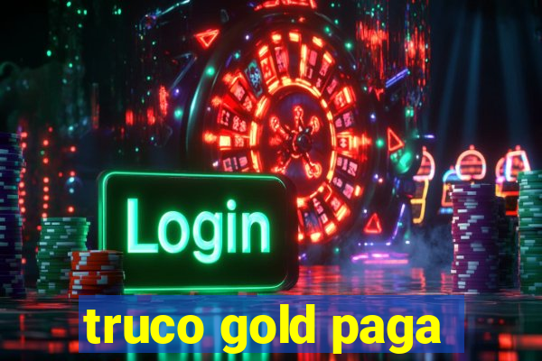 truco gold paga